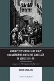 Simon Peter's Denial and Jesus' Commissioning Him as His Successor in John 21