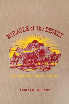 Miracle of the Desert - Williams, Thomas H.