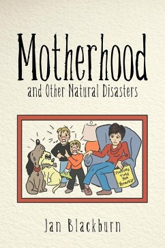 Motherhood and Other Natural Disasters - Blackburn, Jan