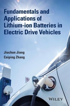 Fundamentals and Applications of Lithium-Ion Batteries in Electric Drive Vehicles - Jiang, Jiuchun; Zhang, Caiping