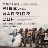 Rise of the Warrior Cop Lib/E: The Militarization of America's Police Forces