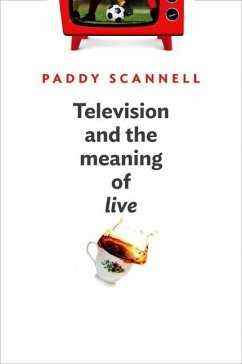 Television and the Meaning of 'Live' - Scannell, Paddy