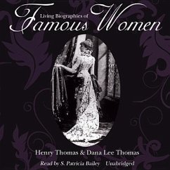 Living Biographies of Famous Women - Thomas, Henry; Thomas, Dana Lee