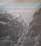 Shadow of the Almighty: The Life and Testament of Jim Elliot