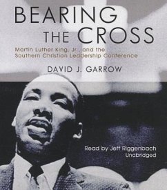 Bearing the Cross: Martin Luther King, Jr., and the Southern Christian Leadership Conference - Garrow, David J.