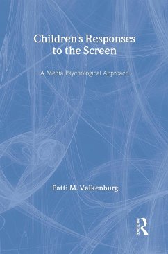 Children's Responses to the Screen - Valkenburg, Patti M