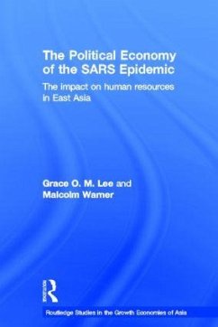 The Political Economy of the SARS Epidemic - Lee, Grace; Warner, Malcolm