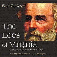 The Lees of Virginia: Seven Generations of an American Family - Nagel, Paul C.