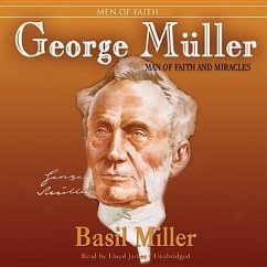 George Muller: Man of Faith and Miracles - Miller, Basil