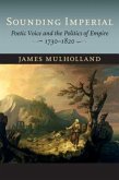 Sounding Imperial: Poetic Voice and the Politics of Empire, 1730-1820