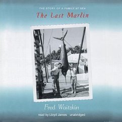 The Last Marlin: The Story of a Family at Sea - Waitzkin, Fred