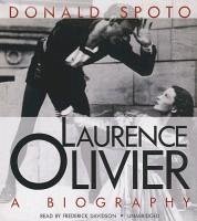 Laurence Olivier: A Biography - Spoto, Donald