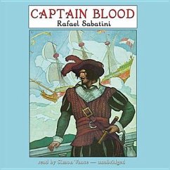Captain Blood: A Radio Dramatization - Sabatini, Rafael