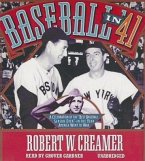 Baseball in '41: A Celebration of the &quote;Best Baseball Season Ever&quote;--In the Year America Went to War