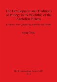 The Development and Traditions of Pottery in the Neolithic of the Anatolian Plateau