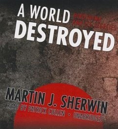 A World Destroyed: Hiroshima and Its Legacies - Sherwin, Martin J.