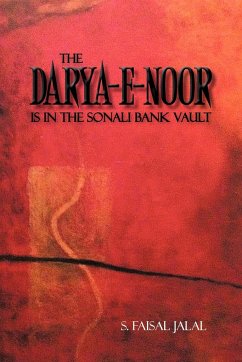 The Darya-E-Noor Is in the Sonali Bank Vault - Jalal, S. Faisal