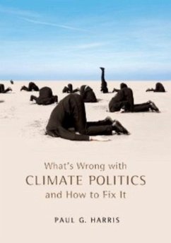 What's Wrong with Climate Politics and How to Fix It - Harris, Paul G.