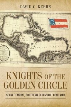 Knights of the Golden Circle - Keehn, David C.