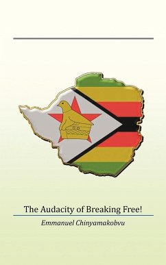 The Audacity of Breaking Free! - Chinyamakobvu, Emmanuel
