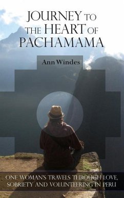 Journey to the Heart of Pachamama - Windes, Ann