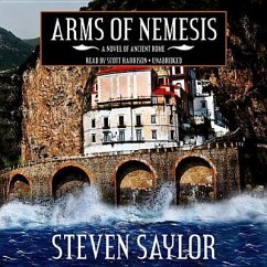 Arms of Nemesis: A Novel of Ancient Rome - Saylor, Steven