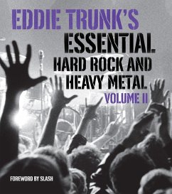 Eddie Trunk's Essential Hard Rock and Heavy Metal, Volume II - Trunk, Eddie