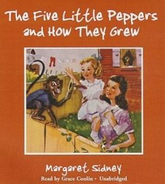 The Five Little Peppers and How They Grew - Sidney, Margaret