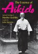 Essence Of Aikido, The: Spiritual Teachings Of Morihei Ueshiba