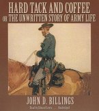 Hard Tack and Coffee: Or, the Unwritten Story of Army Life