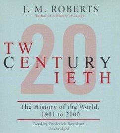 Twentieth Century: The History of the World, 1901 to 2000 - Roberts, J. M.