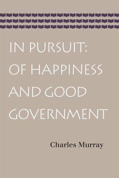 In Pursuit: Of Happiness and Good Government - Murray, Charles