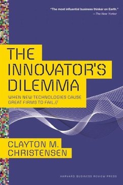 The Innovator's Dilemma: When New Technologies Cause Great Firms to Fail - Christensen, Clayton M.