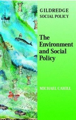 The Environment and Social Policy - Cahill, Michael