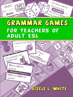 Grammar Games for Teachers of Adult ESL - White, Gisele
