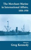 The Merchant Marine in International Affairs, 1850-1950