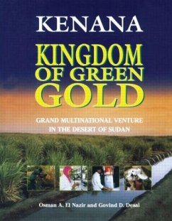 Kenana Kingdom of Green Gold - El Nazir, Osman A; Desai, Govind D