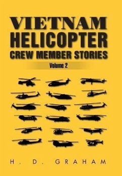 Vietnam Helicopter Crew Member Stories Volume II - Graham, H. D.