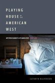 Playing House in the American West: Western Women's Life Narratives, 1839-1987