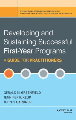 Developing and Sustaining Successful First-Year Programs - Greenfield, Gerald M; Keup, Jennifer R; Gardner, John N