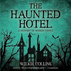 The Haunted Hotel: A Mystery of Modern Venice - Collins, Wilkie