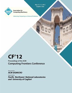 Cf 12 Proceedings of the ACM Computing Frontiers Conference - Cf 12 Proceedings Committee