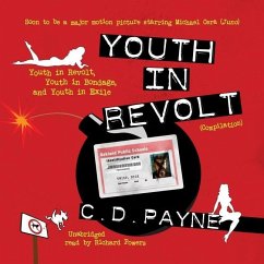 Youth in Revolt (Compilation): Youth in Revolt, Youth in Bondage, and Youth in Exile - Payne, C. D.
