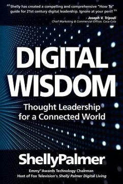 Digital Wisdom: Thought Leadership for a Connected World - Palmer, Shelly