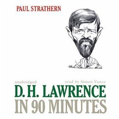 D. H. Lawrence in 90 Minutes - Strathern, Paul