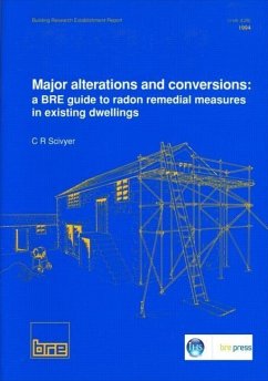 Major Alterations and Conversions: A Bre Guide to Radon Remedial Measures in Existing Dwellings - Scivyer, C R