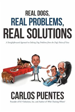 Real Dogs, Real Problems, Real Solutions - Puentes, Carlos