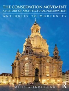 The Conservation Movement: A History of Architectural Preservation - Glendinning, Miles