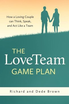 The LoveTeam Game Plan - Brown, Richard W.; Morgan, Denice