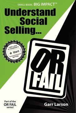 UNDERSTAND SOCIAL SELLING...OR FAIL - Larson, Garr